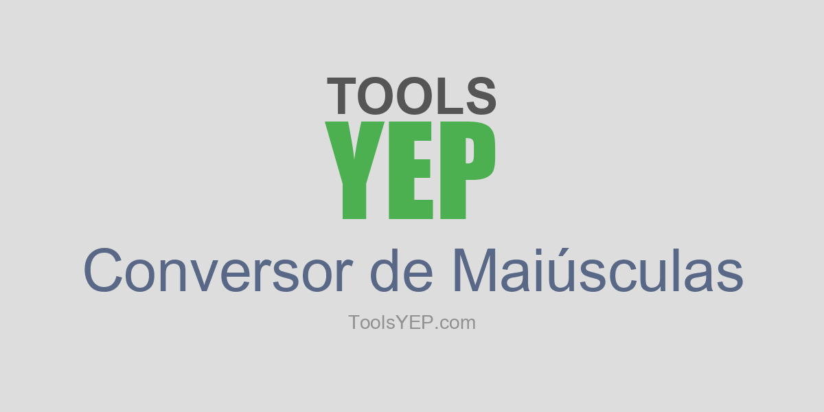Converter de Maiúsculas online | ToolsYEP